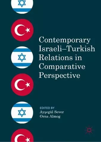 Contemporary Israeli–Turkish Relations in Comparative Perspective cover