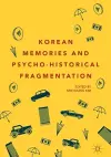 Korean Memories and Psycho-Historical Fragmentation cover