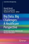 Big Data, Big Challenges: A Healthcare Perspective cover