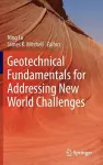 Geotechnical Fundamentals for Addressing New World Challenges cover