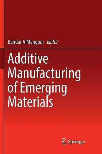 Additive Manufacturing of Emerging Materials cover