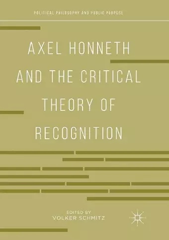 Axel Honneth and the Critical Theory of Recognition cover