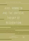 Axel Honneth and the Critical Theory of Recognition cover