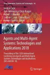 Agents and Multi-Agent Systems: Technologies and Applications 2018 cover