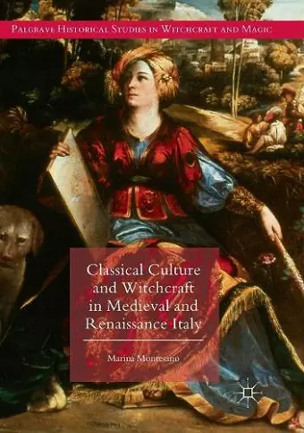 Classical Culture and Witchcraft in Medieval and Renaissance Italy cover