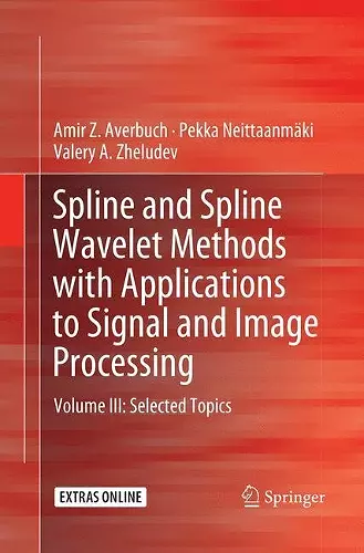 Spline and Spline Wavelet Methods with Applications to Signal and Image Processing cover