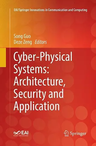 Cyber-Physical Systems: Architecture, Security and Application cover