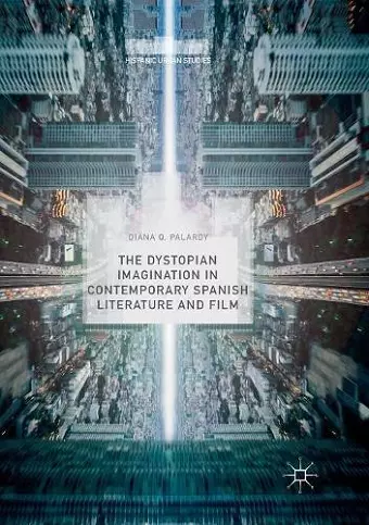 The Dystopian Imagination in Contemporary Spanish Literature and Film cover