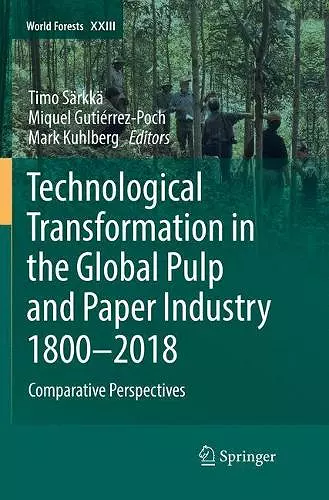 Technological Transformation in the Global Pulp and Paper Industry 1800–2018 cover