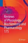Reviews of Physiology, Biochemistry and Pharmacology, Vol. 175 cover