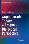 Argumentation Theory: A Pragma-Dialectical Perspective cover
