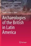 Archaeologies of the British in Latin America cover