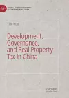 Development, Governance, and Real Property Tax in China cover