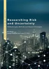 Researching Risk and Uncertainty cover