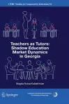 Teachers as Tutors: Shadow Education Market Dynamics in Georgia cover