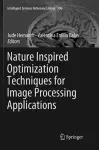 Nature Inspired Optimization Techniques for Image Processing Applications cover