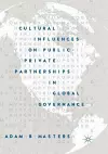 Cultural Influences on Public-Private Partnerships in Global Governance cover