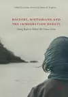 History, Historians and the Immigration Debate cover