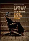 The Migration and Politics of Monsters in Latin American Cinema cover