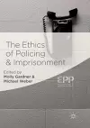 The Ethics of Policing and Imprisonment cover