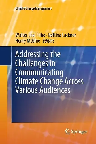 Addressing the Challenges in Communicating Climate Change Across Various Audiences cover