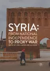 Syria: From National Independence to Proxy War cover