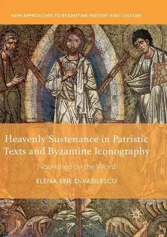 Heavenly Sustenance in Patristic Texts and Byzantine Iconography cover