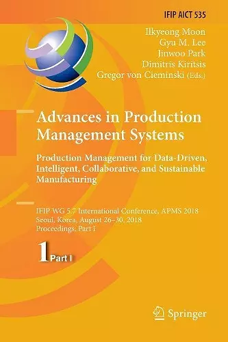 Advances in Production Management Systems. Production Management for Data-Driven, Intelligent, Collaborative, and Sustainable Manufacturing cover