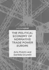 The Political Economy of Normative Trade Power Europe cover