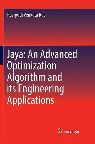 Jaya: An Advanced Optimization Algorithm and its Engineering Applications cover