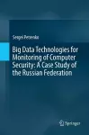 Big Data Technologies for Monitoring of Computer Security: A Case Study of the Russian Federation cover