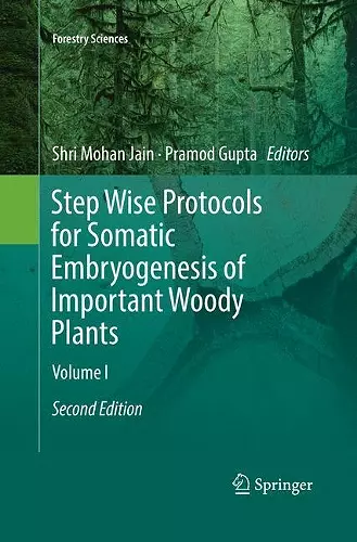Step Wise Protocols for Somatic Embryogenesis of Important Woody Plants cover