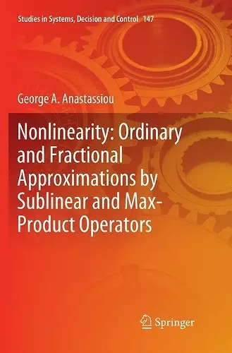 Nonlinearity: Ordinary and Fractional Approximations by Sublinear and Max-Product Operators cover