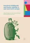 Translocal Childhoods and Family Mobility in East and North Europe cover