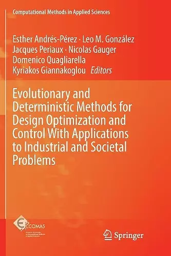 Evolutionary and Deterministic Methods for Design Optimization and Control With Applications to Industrial and Societal Problems cover