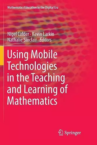 Using Mobile Technologies in the Teaching and Learning of Mathematics cover