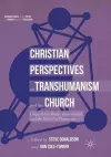Christian Perspectives on Transhumanism and the Church cover