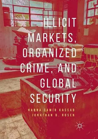 Illicit Markets, Organized Crime, and Global Security cover