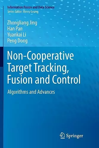 Non-Cooperative Target Tracking, Fusion and Control cover