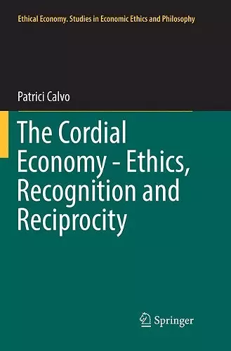 The Cordial Economy - Ethics, Recognition and Reciprocity cover