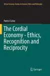 The Cordial Economy - Ethics, Recognition and Reciprocity cover