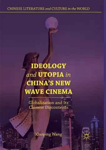 Ideology and Utopia in China's New Wave Cinema cover