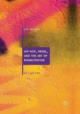 Hip Hop, Hegel, and the Art of Emancipation cover