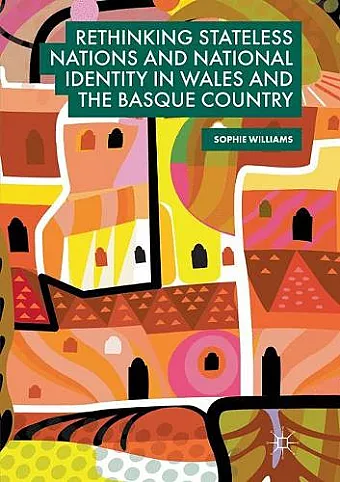 Rethinking Stateless Nations and National Identity in Wales and the Basque Country cover