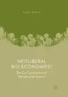 Neoliberal Bio-Economies? cover