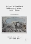 Intimacy and Celebrity in Eighteenth-Century Literary Culture cover