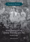 Women’s Colonial Gothic Writing, 1850-1930 cover