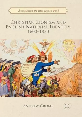 Christian Zionism and English National Identity, 1600–1850 cover