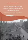 Social Movements and the Change of Economic Elites in Europe after 1945 cover
