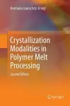 Crystallization Modalities in Polymer Melt Processing cover